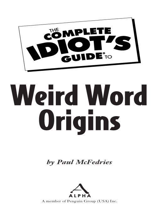 Cover image for The Complete Idiot's Guide to Weird Word Origins